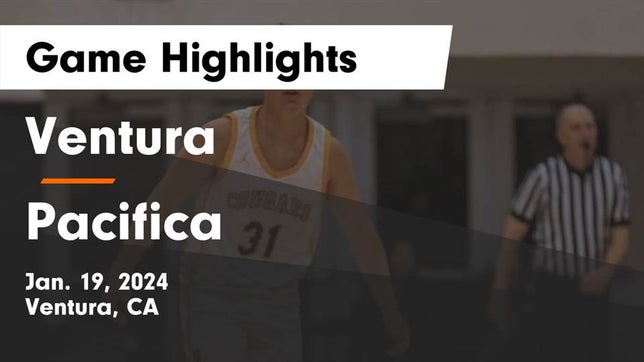 Watch this highlight video of the Ventura (CA) basketball team in its game Ventura  vs Pacifica  Game Highlights - Jan. 19, 2024 on Jan 19, 2024