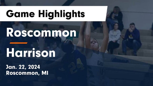 Watch this highlight video of the Roscommon (MI) girls basketball team in its game Roscommon  vs Harrison  Game Highlights - Jan. 22, 2024 on Jan 22, 2024