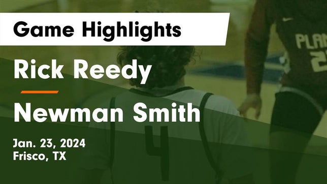 Watch this highlight video of the Reedy (Frisco, TX) basketball team in its game Rick Reedy  vs Newman Smith  Game Highlights - Jan. 23, 2024 on Jan 23, 2024