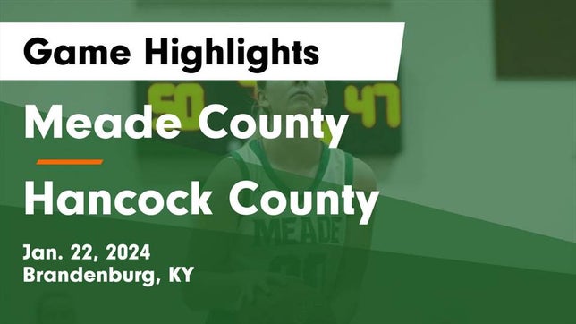 Watch this highlight video of the Meade County (Brandenburg, KY) girls basketball team in its game Meade County  vs Hancock County  Game Highlights - Jan. 22, 2024 on Jan 22, 2024