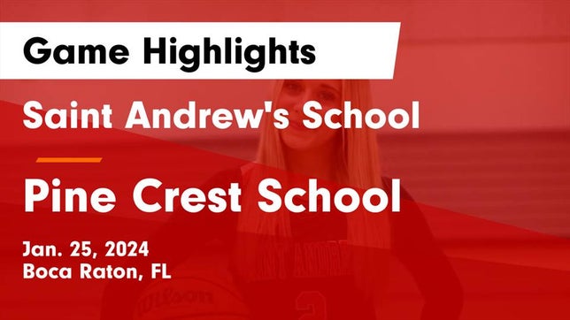 Watch this highlight video of the Saint Andrew's (Boca Raton, FL) girls basketball team in its game Saint Andrew's School vs Pine Crest School Game Highlights - Jan. 25, 2024 on Jan 25, 2024