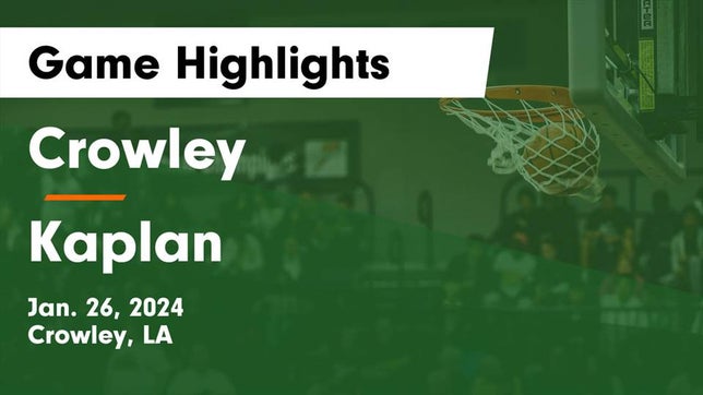 Watch this highlight video of the Crowley (LA) basketball team in its game Crowley  vs Kaplan  Game Highlights - Jan. 26, 2024 on Jan 26, 2024