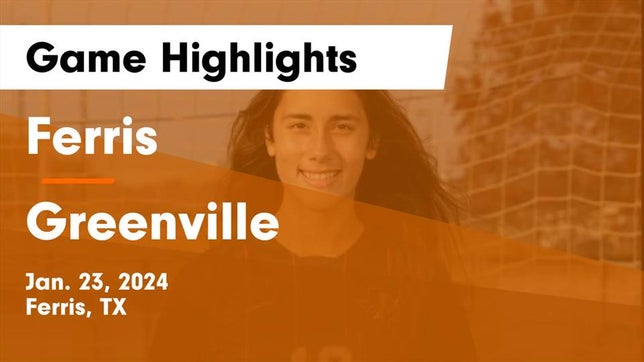Watch this highlight video of the Ferris (TX) girls soccer team in its game Ferris  vs Greenville  Game Highlights - Jan. 23, 2024 on Jan 23, 2024