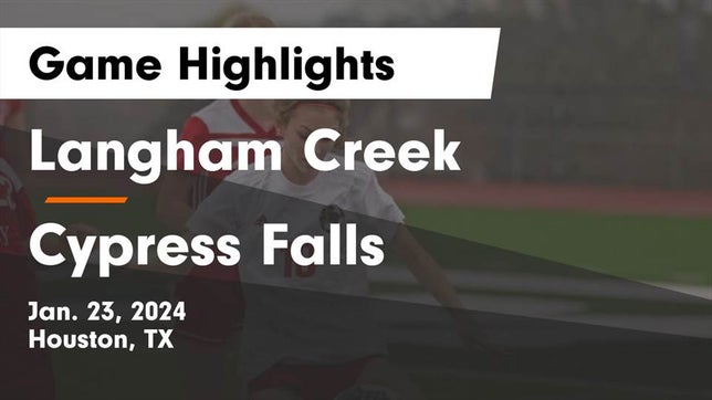Watch this highlight video of the Langham Creek (Houston, TX) girls soccer team in its game Langham Creek  vs Cypress Falls  Game Highlights - Jan. 23, 2024 on Jan 23, 2024