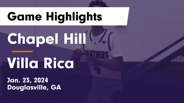 Watch this highlight video of the Chapel Hill (Douglasville, GA) basketball team in its game Chapel Hill  vs Villa Rica  Game Highlights - Jan. 23, 2024 on Jan 23, 2024