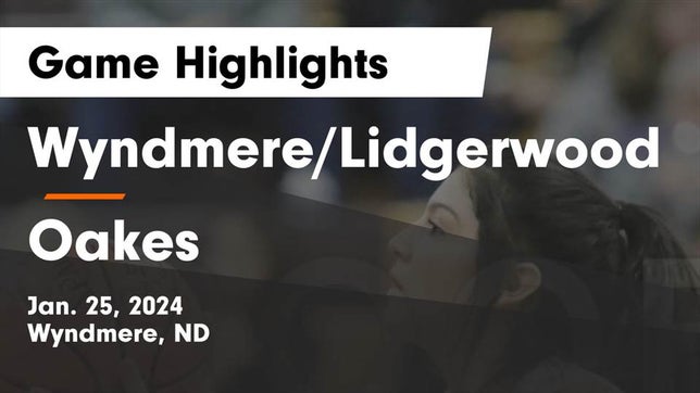Watch this highlight video of the Wyndmere/Lidgerwood (Wyndmere, ND) girls basketball team in its game Wyndmere/Lidgerwood  vs Oakes  Game Highlights - Jan. 25, 2024 on Jan 25, 2024