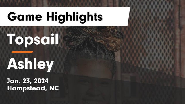 Watch this highlight video of the Topsail (Hampstead, NC) girls basketball team in its game Topsail  vs Ashley  Game Highlights - Jan. 23, 2024 on Jan 23, 2024