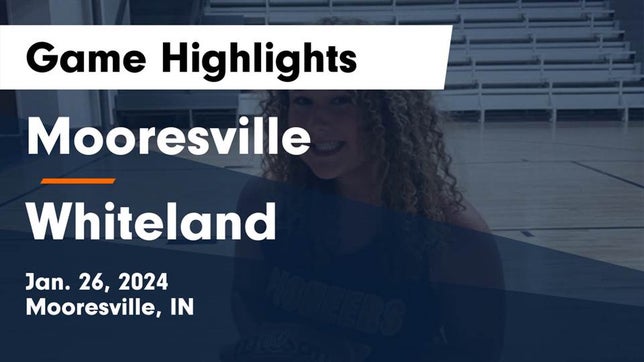 Watch this highlight video of the Mooresville (IN) girls basketball team in its game Mooresville  vs Whiteland  Game Highlights - Jan. 26, 2024 on Jan 26, 2024