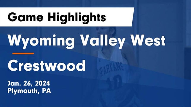 Watch this highlight video of the Wyoming Valley West (Plymouth, PA) girls basketball team in its game Wyoming Valley West  vs Crestwood  Game Highlights - Jan. 26, 2024 on Jan 26, 2024