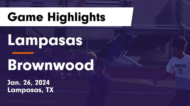 Watch this highlight video of the Lampasas (TX) soccer team in its game Lampasas  vs Brownwood  Game Highlights - Jan. 26, 2024 on Jan 26, 2024