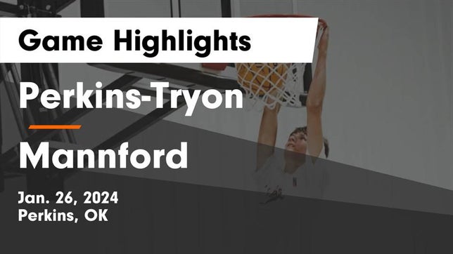 Watch this highlight video of the Perkins-Tryon (Perkins, OK) basketball team in its game Perkins-Tryon  vs Mannford  Game Highlights - Jan. 26, 2024 on Jan 26, 2024