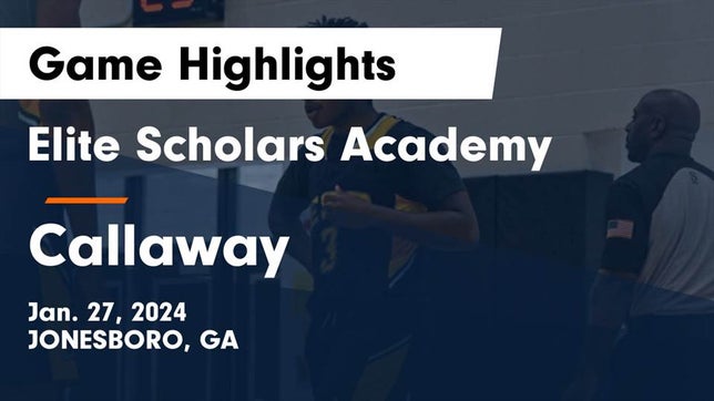 Watch this highlight video of the Elite Scholars Academy (Jonesboro, GA) basketball team in its game Elite Scholars Academy  vs Callaway  Game Highlights - Jan. 27, 2024 on Jan 26, 2024
