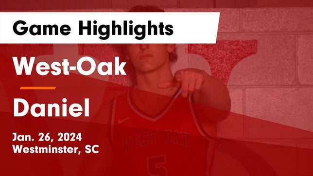 Watch this highlight video of the West-Oak (Westminster, SC) basketball team in its game West-Oak  vs Daniel  Game Highlights - Jan. 26, 2024 on Jan 26, 2024