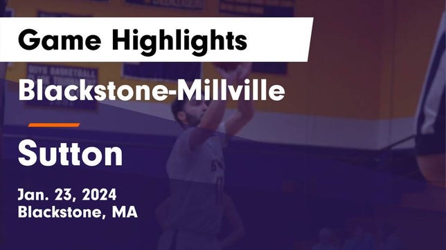 Watch this highlight video of the Blackstone-Millville (Blackstone, MA) basketball team in its game Blackstone-Millville  vs Sutton  Game Highlights - Jan. 23, 2024 on Jan 23, 2024