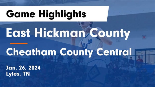 Watch this highlight video of the East Hickman County (Lyles, TN) basketball team in its game East Hickman County  vs Cheatham County Central  Game Highlights - Jan. 26, 2024 on Jan 26, 2024