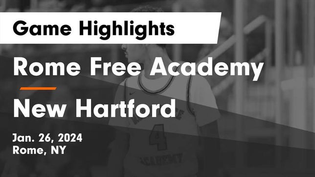 Watch this highlight video of the Rome Free Academy (Rome, NY) basketball team in its game Rome Free Academy  vs New Hartford  Game Highlights - Jan. 26, 2024 on Jan 26, 2024