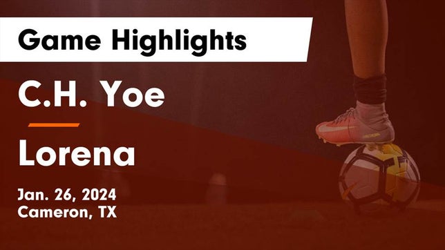 Watch this highlight video of the C.H. Yoe (Cameron, TX) soccer team in its game C.H. Yoe  vs Lorena  Game Highlights - Jan. 26, 2024 on Jan 26, 2024