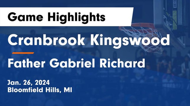 Watch this highlight video of the Cranbrook Kingswood (Bloomfield Hills, MI) basketball team in its game Cranbrook Kingswood  vs Father Gabriel Richard  Game Highlights - Jan. 26, 2024 on Jan 26, 2024