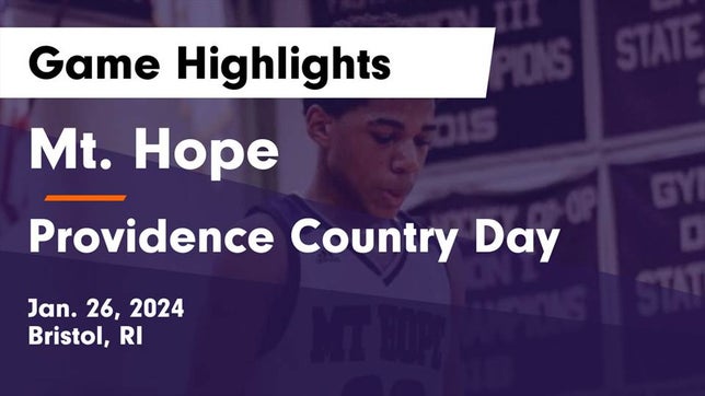 Watch this highlight video of the Mt. Hope (Bristol, RI) basketball team in its game Mt. Hope  vs Providence Country Day  Game Highlights - Jan. 26, 2024 on Jan 26, 2024