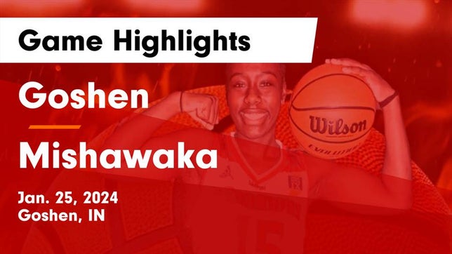 Watch this highlight video of the Goshen (IN) girls basketball team in its game Goshen  vs Mishawaka  Game Highlights - Jan. 25, 2024 on Jan 25, 2024