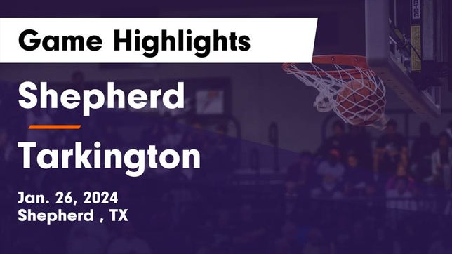 Watch this highlight video of the Shepherd (TX) basketball team in its game Shepherd  vs Tarkington  Game Highlights - Jan. 26, 2024 on Jan 26, 2024