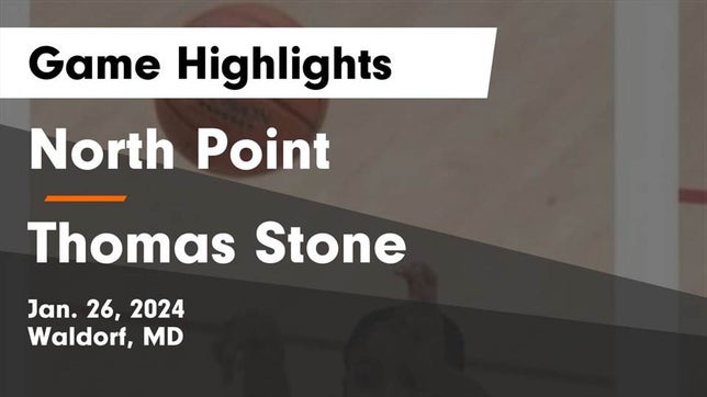 Watch this highlight video of the North Point (Waldorf, MD) girls basketball team in its game North Point  vs Thomas Stone  Game Highlights - Jan. 26, 2024 on Jan 26, 2024