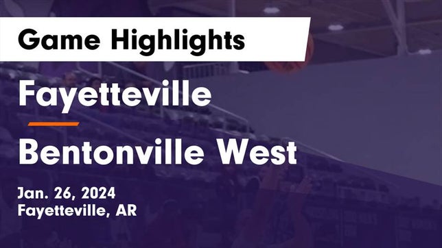 Watch this highlight video of the Fayetteville (AR) girls basketball team in its game Fayetteville  vs Bentonville West  Game Highlights - Jan. 26, 2024 on Jan 26, 2024