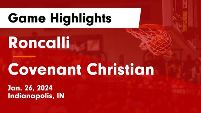 Watch this highlight video of the Roncalli (Indianapolis, IN) basketball team in its game Roncalli  vs Covenant Christian  Game Highlights - Jan. 26, 2024 on Jan 26, 2024