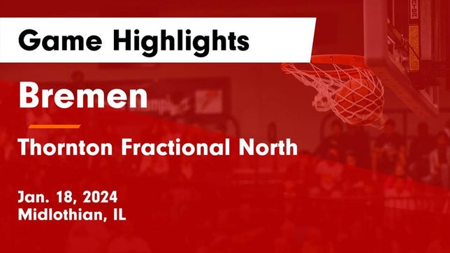 Watch this highlight video of the Bremen (Midlothian, IL) basketball team in its game Bremen  vs Thornton Fractional North  Game Highlights - Jan. 18, 2024 on Jan 18, 2024