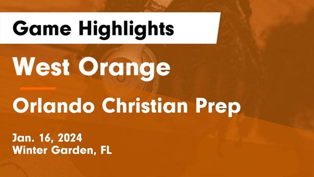 Watch this highlight video of the West Orange (Winter Garden, FL) basketball team in its game West Orange  vs Orlando Christian Prep  Game Highlights - Jan. 16, 2024 on Jan 16, 2024
