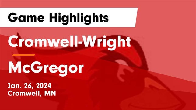 Watch this highlight video of the Cromwell (MN) basketball team in its game Cromwell-Wright  vs McGregor  Game Highlights - Jan. 26, 2024 on Jan 26, 2024