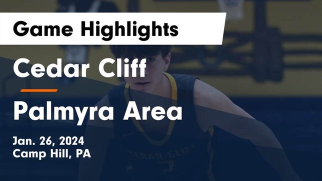 Watch this highlight video of the Cedar Cliff (Camp Hill, PA) basketball team in its game Cedar Cliff  vs Palmyra Area  Game Highlights - Jan. 26, 2024 on Jan 26, 2024