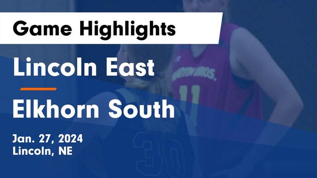 Watch this highlight video of the Lincoln East (Lincoln, NE) girls basketball team in its game Lincoln East  vs Elkhorn South  Game Highlights - Jan. 27, 2024 on Jan 27, 2024