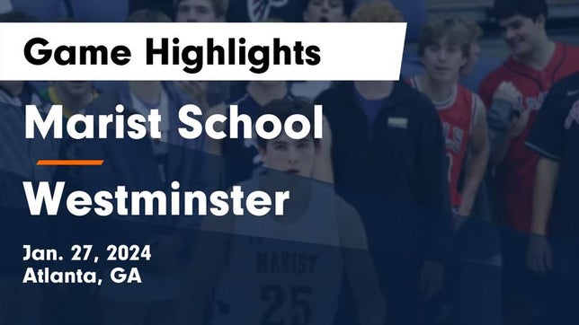 Watch this highlight video of the Marist (Atlanta, GA) basketball team in its game Marist School vs Westminster  Game Highlights - Jan. 27, 2024 on Jan 27, 2024