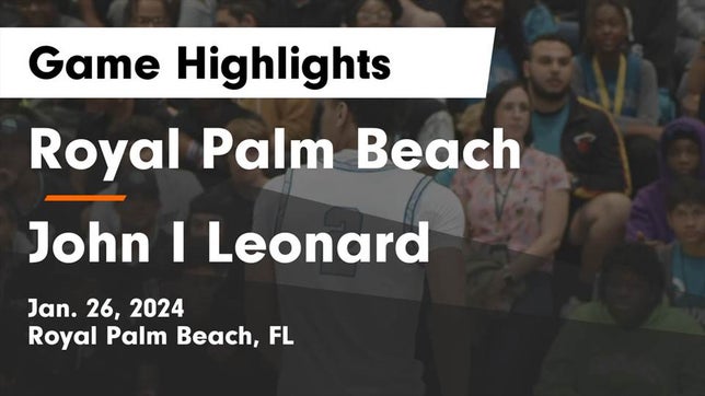 Watch this highlight video of the Royal Palm Beach (FL) basketball team in its game Royal Palm Beach  vs John I Leonard  Game Highlights - Jan. 26, 2024 on Jan 26, 2024