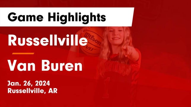 Watch this highlight video of the Russellville (AR) girls basketball team in its game Russellville  vs Van Buren  Game Highlights - Jan. 26, 2024 on Jan 26, 2024