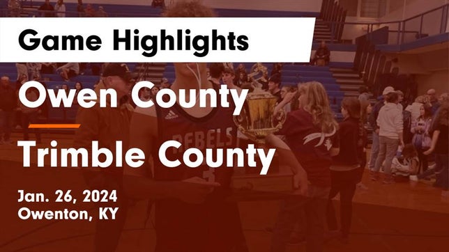 Watch this highlight video of the Owen County (Owenton, KY) basketball team in its game Owen County  vs Trimble County  Game Highlights - Jan. 26, 2024 on Jan 26, 2024