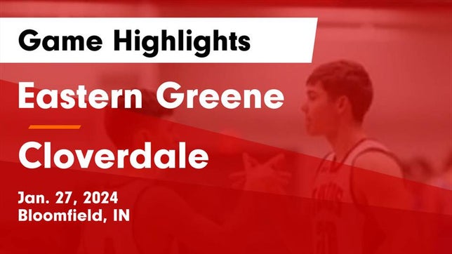 Watch this highlight video of the Eastern Greene (Bloomfield, IN) basketball team in its game Eastern Greene  vs Cloverdale  Game Highlights - Jan. 27, 2024 on Jan 27, 2024
