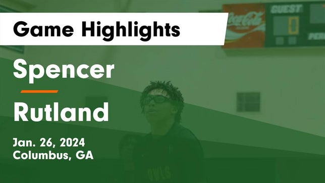 Watch this highlight video of the Spencer (Columbus, GA) basketball team in its game Spencer  vs Rutland  Game Highlights - Jan. 26, 2024 on Jan 26, 2024