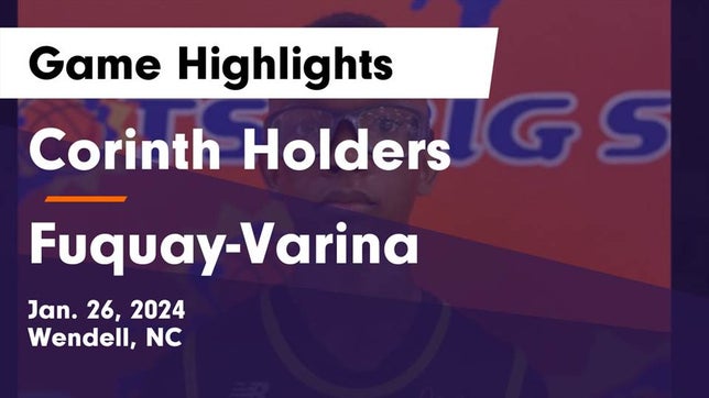 Watch this highlight video of the Corinth Holders (Wendell, NC) basketball team in its game Corinth Holders  vs Fuquay-Varina  Game Highlights - Jan. 26, 2024 on Jan 26, 2024
