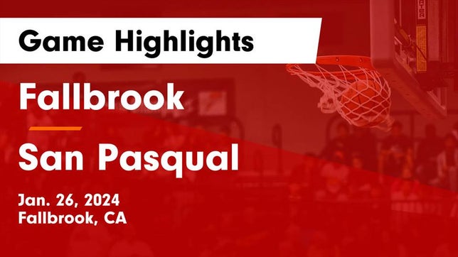 Watch this highlight video of the Fallbrook (CA) basketball team in its game Fallbrook  vs San Pasqual  Game Highlights - Jan. 26, 2024 on Jan 26, 2024