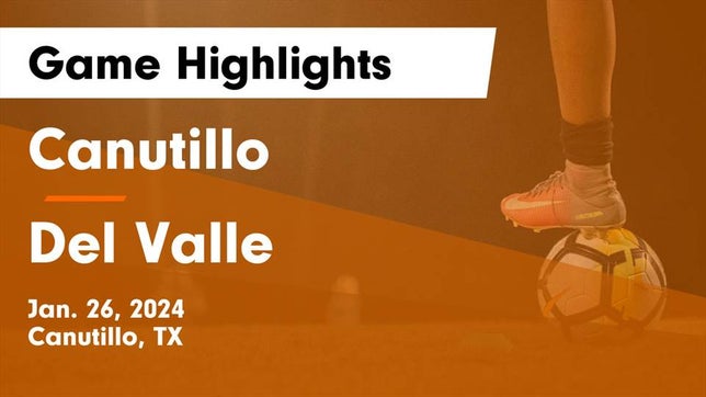 Watch this highlight video of the Canutillo (TX) soccer team in its game Canutillo  vs Del Valle  Game Highlights - Jan. 26, 2024 on Jan 26, 2024