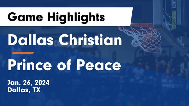 Watch this highlight video of the Dallas Christian (Mesquite, TX) basketball team in its game Dallas Christian  vs Prince of Peace  Game Highlights - Jan. 26, 2024 on Jan 26, 2024