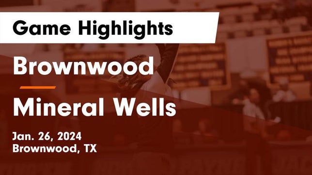 Watch this highlight video of the Brownwood (TX) girls basketball team in its game Brownwood  vs Mineral Wells  Game Highlights - Jan. 26, 2024 on Jan 26, 2024
