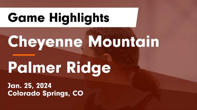 Watch this highlight video of the Cheyenne Mountain (Colorado Springs, CO) girls basketball team in its game Cheyenne Mountain  vs Palmer Ridge  Game Highlights - Jan. 25, 2024 on Jan 25, 2024