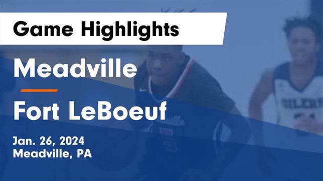 Watch this highlight video of the Meadville (PA) basketball team in its game Meadville  vs Fort LeBoeuf  Game Highlights - Jan. 26, 2024 on Jan 26, 2024
