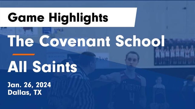 Watch this highlight video of the Covenant (Dallas, TX) basketball team in its game The Covenant School vs All Saints  Game Highlights - Jan. 26, 2024 on Jan 26, 2024