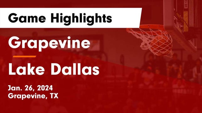 Watch this highlight video of the Grapevine (TX) basketball team in its game Grapevine  vs Lake Dallas  Game Highlights - Jan. 26, 2024 on Jan 26, 2024