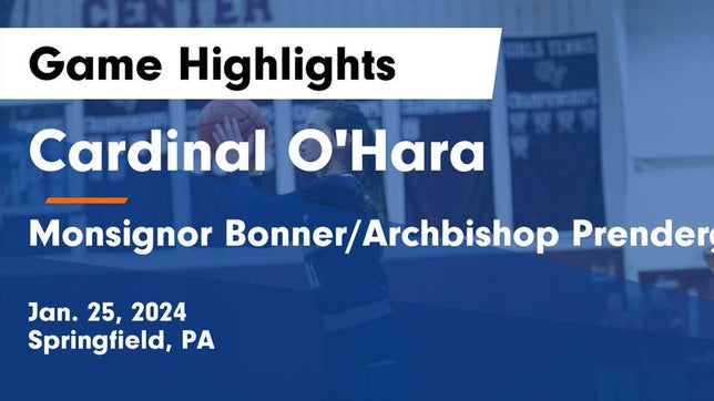 Watch this highlight video of the Cardinal O'Hara (Springfield, PA) girls basketball team in its game Cardinal O'Hara  vs Monsignor Bonner/Archbishop Prendergast Catholic Game Highlights - Jan. 25, 2024 on Jan 25, 2024