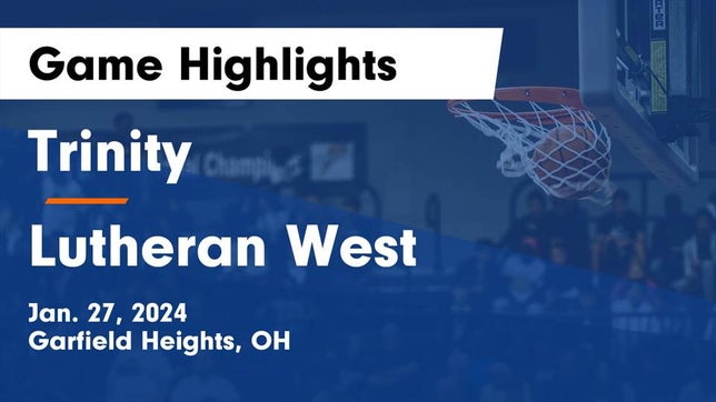 Watch this highlight video of the Trinity (Garfield Heights, OH) girls basketball team in its game Trinity  vs Lutheran West  Game Highlights - Jan. 27, 2024 on Jan 27, 2024